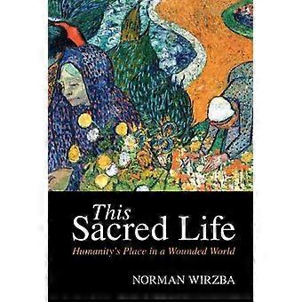 Esta Vida Sagrada - Norman Wirzba