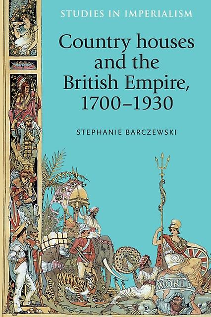 17001930 المنازل الريفية والإمبراطورية البريطانية بقلم ستيفاني بارتشيفسكي كتاب غلاف عادي