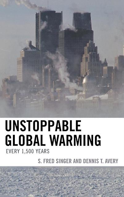 Unstoppable Global Warming by Dennis T. Avery Paperback Book