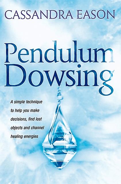 Pendulum Dowsing by Cassandra Eason Paperback