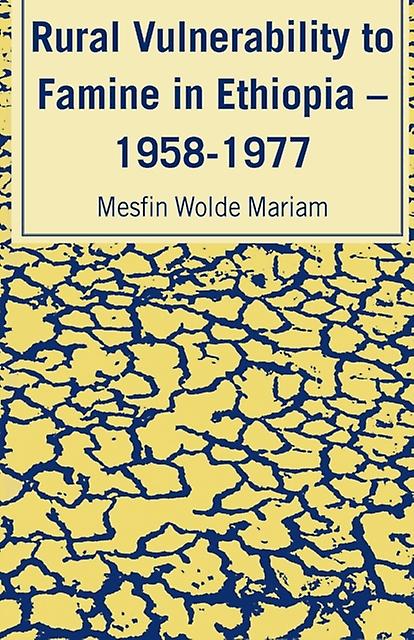Rural Vulnerability To Famine In Ethiopia by Mesfin Wolde Mariam Paperback Book