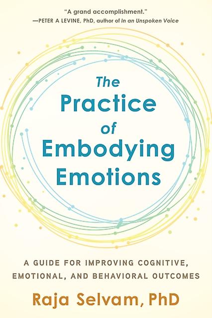 The Practice Of Embodying Emotions by Raja Selvam Paperback