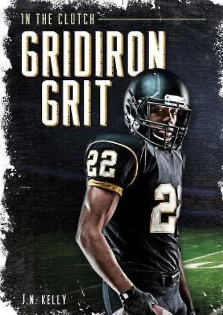 Gridiron Grit by J.N. Kelly Hardback Book