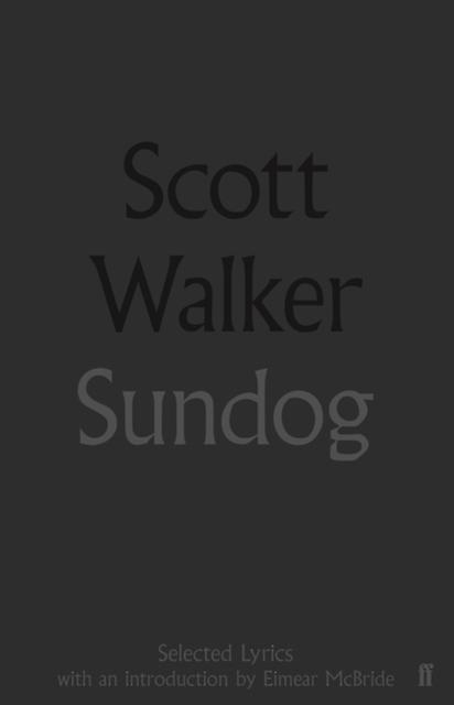 Sundog by Scott Walker Hardback Book