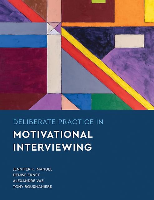 Deliberate Practice In Motivational Interviewing by Tony Rousmaniere Paperback