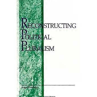 Reconstructing Political Pluralism - Avigail I. Eisenberg