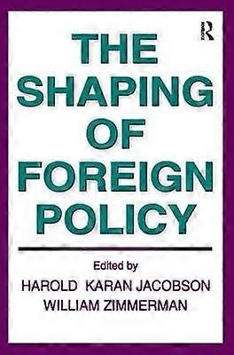 The Shaping of Foreign Policy