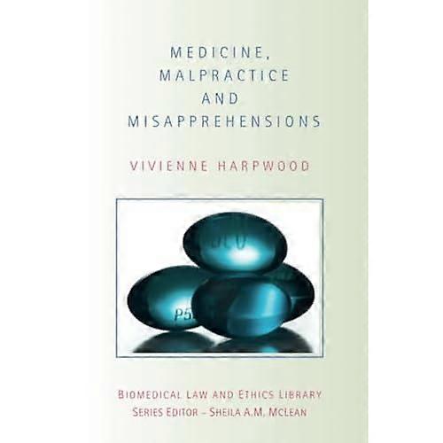 Medicine, Malpractice and Misapprehensions
