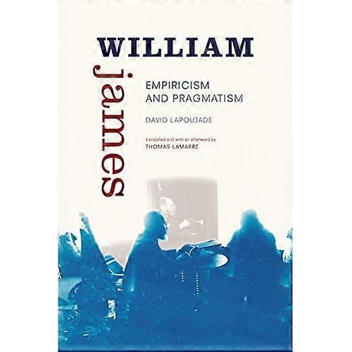William James: Empiricism and Pragmatism