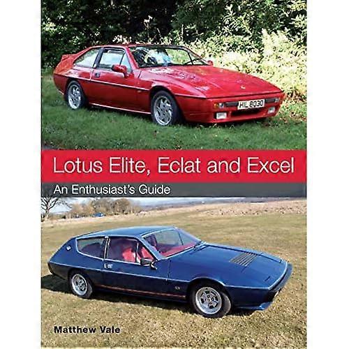 Lotus Elite, Eclat and Excel: An Enthusiast's Guide (Enthusiasts Guides)