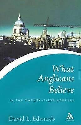 Mitä anglikaanit uskovat 2000-luvulla