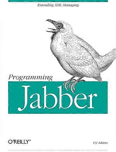 Programming Jabber: Extending XML Messaging