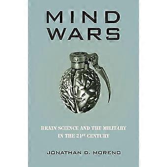 Mind Wars Brain Science and the Military in the 21st Century