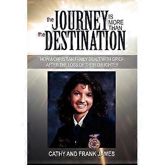The Journey Is More Than The Destination How A Christian Family Dealt With Grief - Cathy James - Paperback - en Book