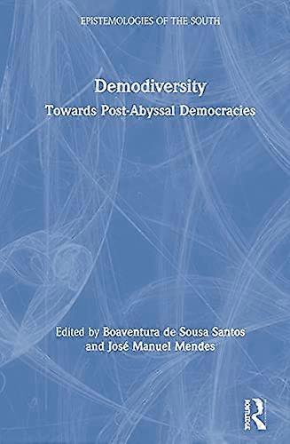 Demodiversity: Toward Post Abyssal Democracies