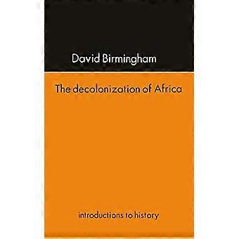 The Decolonization Of Africa