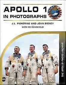 Apollo 1 In Photographs by John Bisney Hardback Book