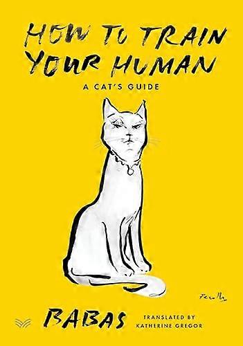 How to Train Your Human:  A Cat's Guide