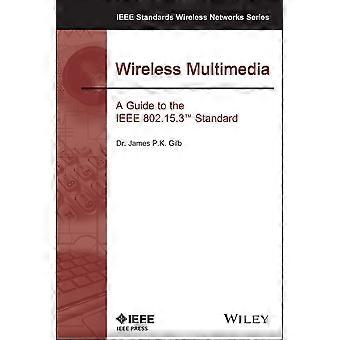 Wireless Multimedia: Ein Leitfaden für die IEEE 802.15.3 Standard