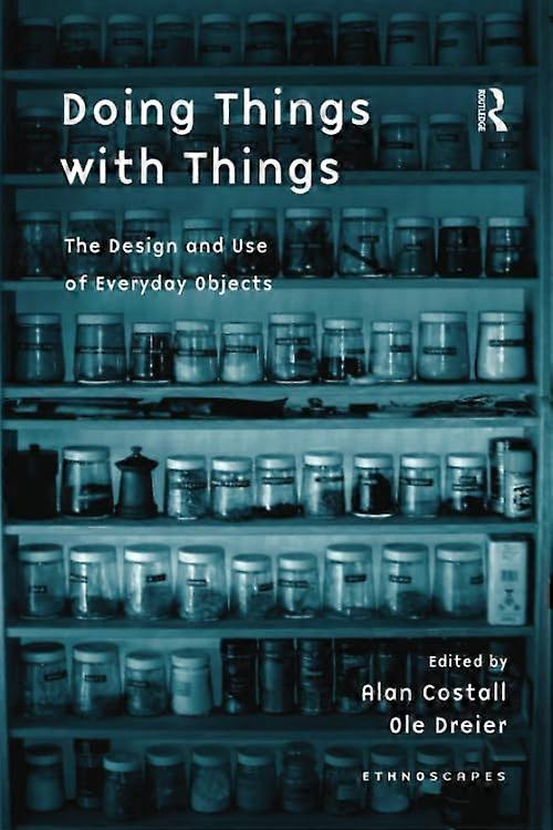 Doing Things with Things: The Design and Use of Everyday Objects