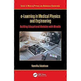 e-Learning i medicinsk fysik och teknik: Bygga utbildningsmoduler med Moodle (Series in Medical Physics and Biomedical Engineering)