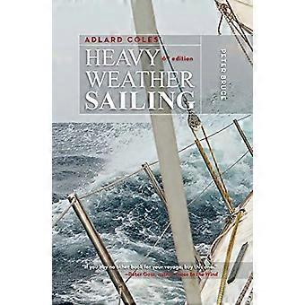 Adlard Coles' Heavy Weather Sailing, sixième édition