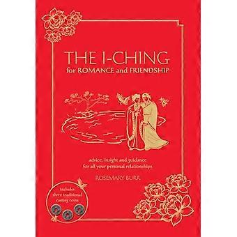 I Ching dla Romansu i Przyjaźni: Porady, Wglądy i Wskazówki dla wszystkich Twoich osobistych relacji