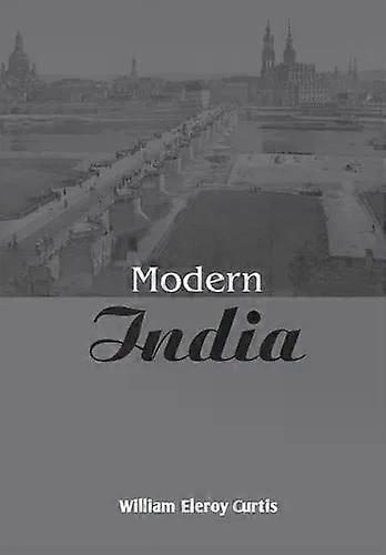 L'Inde moderne - William Eleroy Curtis