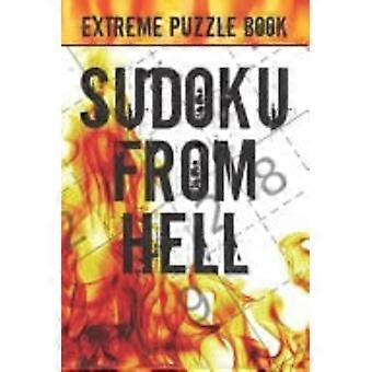 Sudoku aus der Hölle: Extrem schwieriges Rätselbuch für Erwachsene, Sehr schwere Sudoku-Rätselbücher, Das schwierigste Sudoku aller Zeiten, Das riesige Buch der Sudoku-Rätsel
