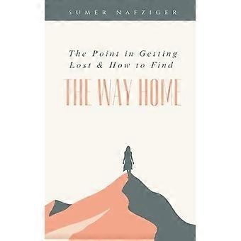 The Point In Getting Lost & How To Find The Way Home - Sumer Taylore - Paperback - en Book