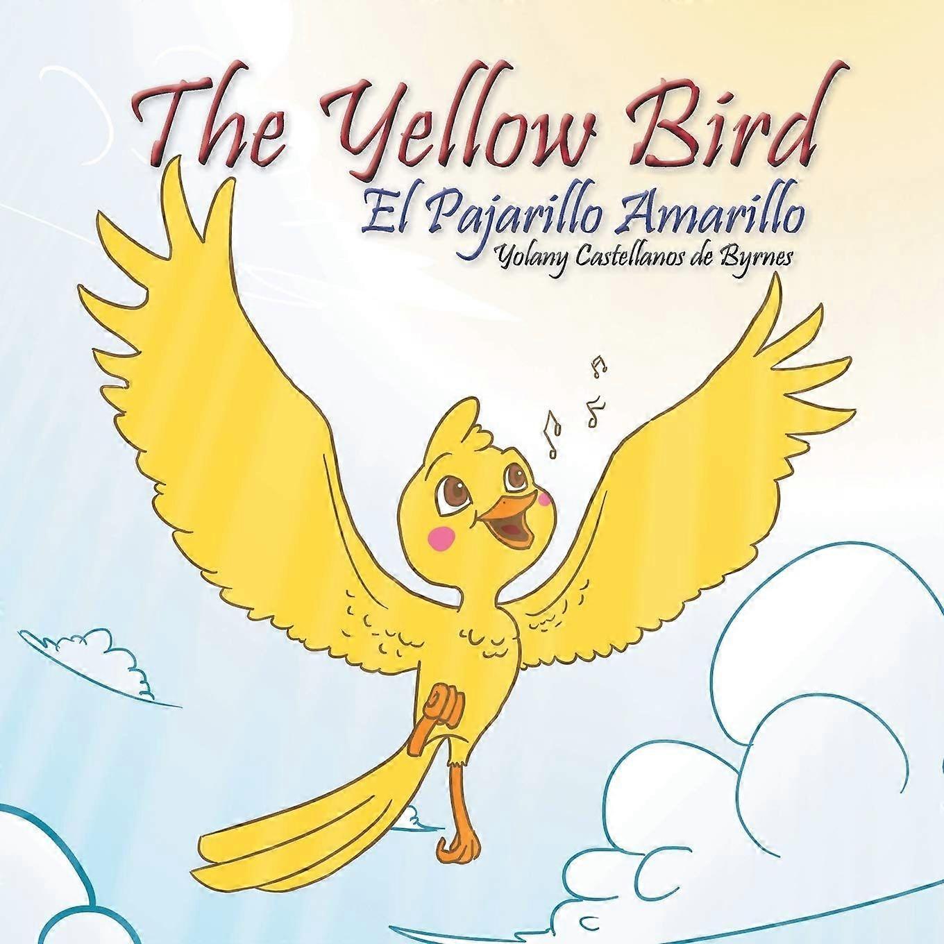 The yellow bird el pajarillo amarillo