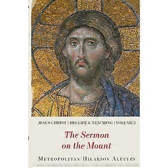 Jesus Cristo: Sua Vida e Ensinamentos Vol. 2 - Sermão da Montanha - Metropolita Hilarion Alfeyev - Livro em brochura - em inglês