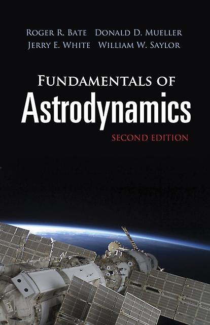 Fundamentals Of Astrodynamics Second Edition by William W. Saylor Paperback
