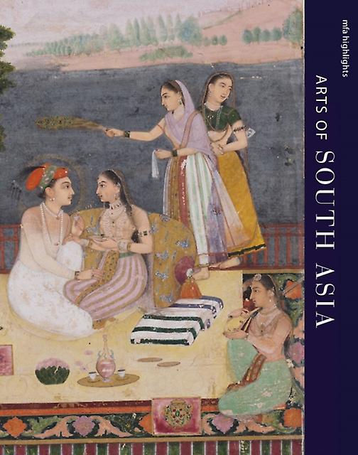 Mfa Highlights Arts Of South Asia by Laura Weinstein Paperback