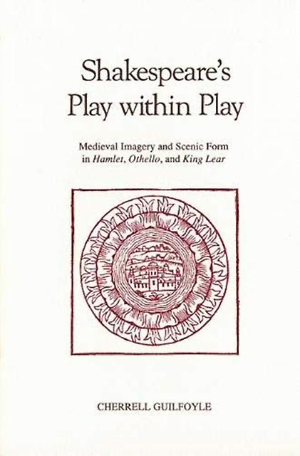Shakespeare's Play Within Play - Cherrell Guilfoyle - Hardback - English Book - Plays, playscripts