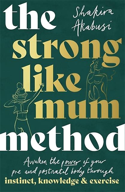 The Strong Like Mum Method by Shakira Akabusi Paperback