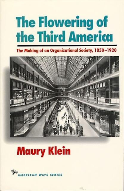 The Flowering Of The Third America by Maury Klein Paperback Book