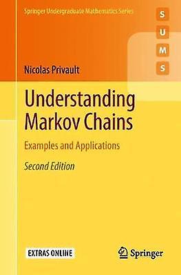 Understanding Markov Chains Examples And Applications - Nicolas Privault