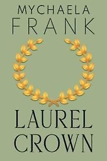 Laurel Crown - Mychaela Frank