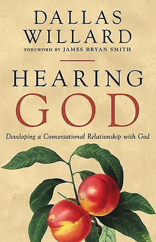 Hearing God Developing A Conversational Relationship With God - Dallas Willard