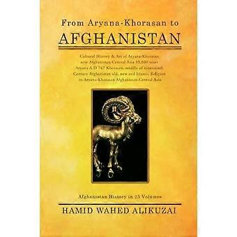 De Aryana-khorasan ao Afeganistão História do Afeganistão em 25 volumes - Hamid Wahed Alikuzai