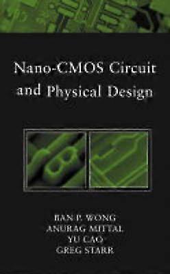 Nano-CMOS Circuit and Physical Design