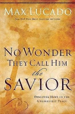 No Wonder They Call Him the Savior