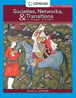 Societies Networks and Transitions: A Global History Volume I: