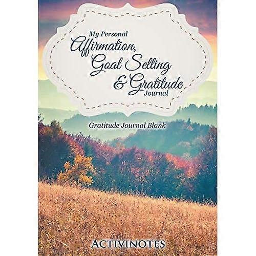 My Personal Affirmation, Goal Setting & Gratitude Journal - Gratitude Journal Blank