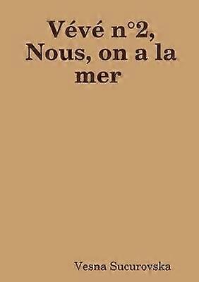 Vévé n2 Nous on a la mer