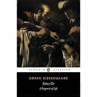 Entweder/Oder Ein Fragment des Lebens