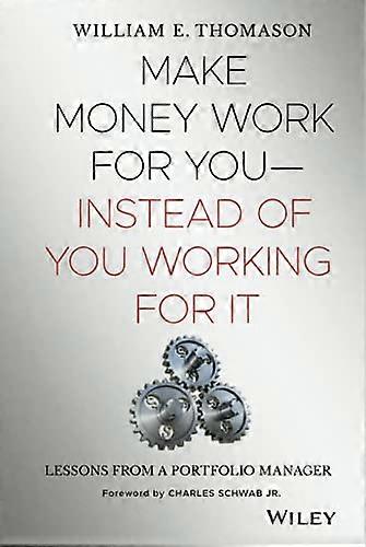 Make Money Work For You Instead of You Working for It: Lessons from a Portfolio Manager