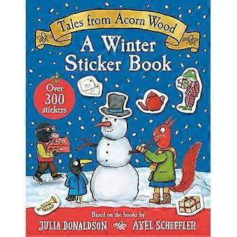 Tales From Acorn Wood A Winter Sticker Book over 300 easy to use stickers
