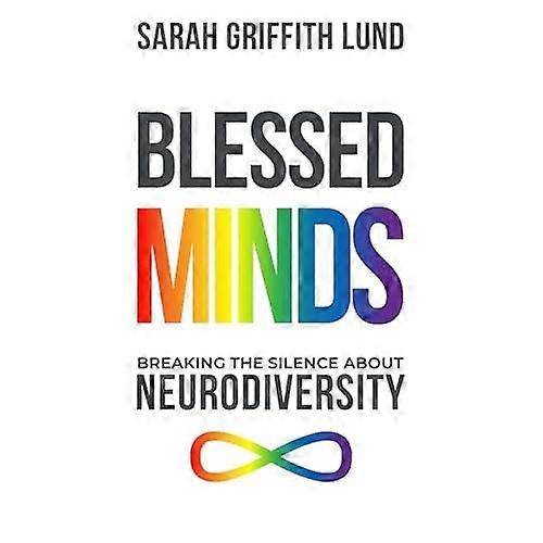 Blessed Minds : Breaking the Silence about Neurodiversity